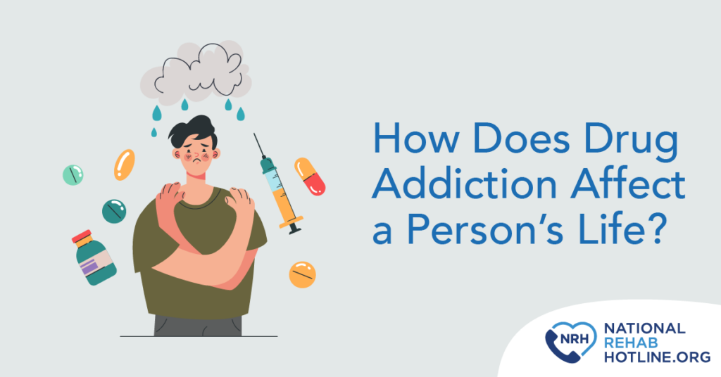 How does drug addiction affect a person's life