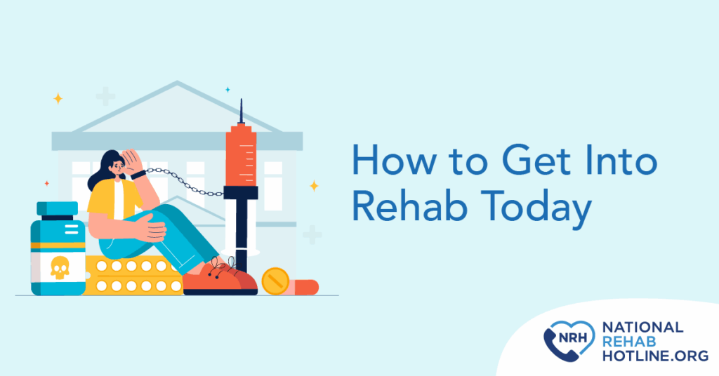 How to get into rehab today