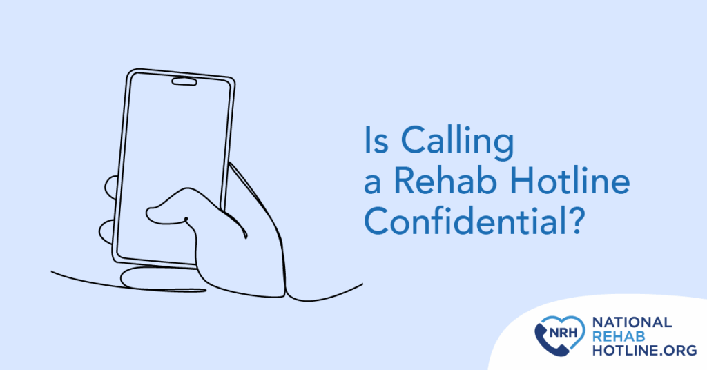 Is Calling a Rehab Confidential?