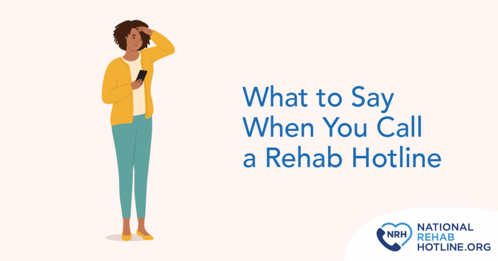 What to Say When You Call into a Rehab Hotline