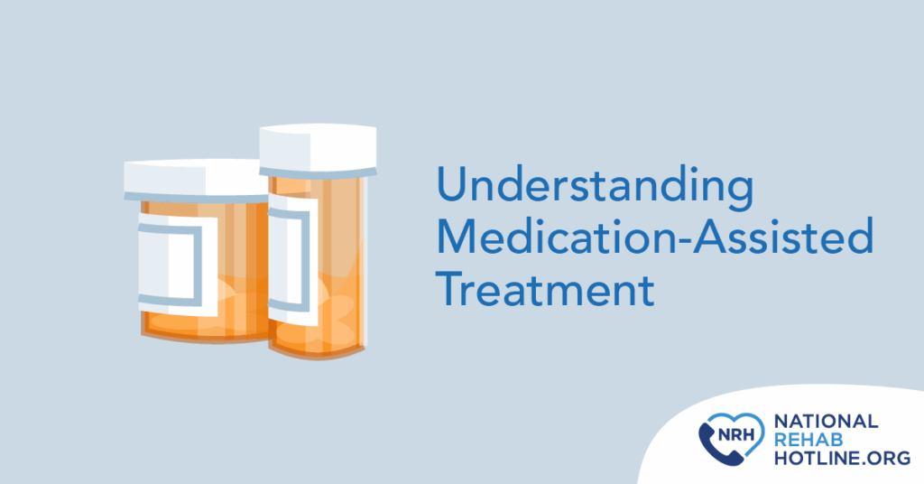 Medication Assisted Treatment - What is it?