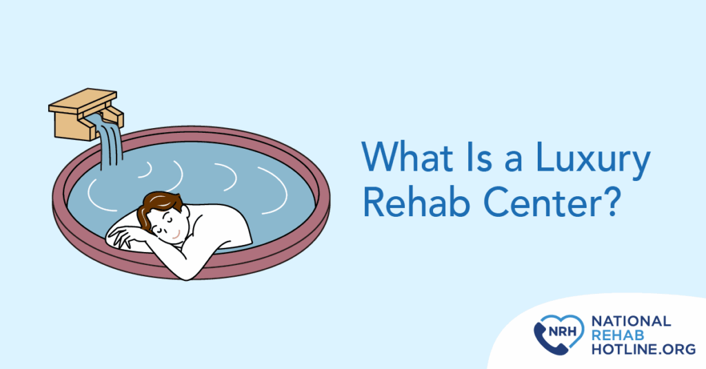What is a luxury rehab?