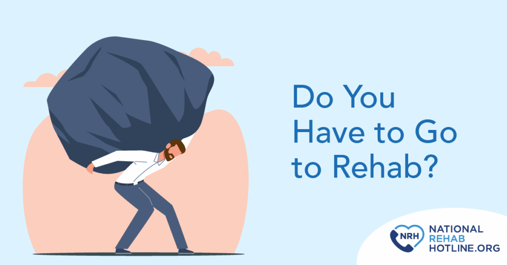 Rehab - Do you have to go to it?