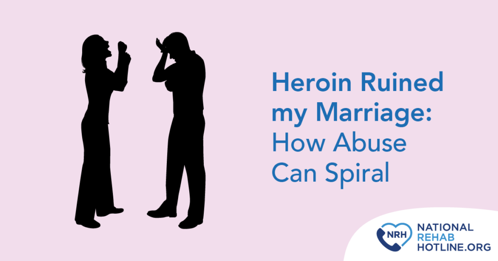 Heroin Ruined my Marriage: How Abuse can Spiral